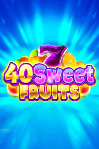 Попробуй 40 Sweet Fruits в демо бесплатно онлайн | Azino777