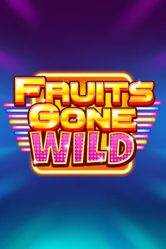Попробуй Fruits Gone Wild в демо бесплатно онлайн | Azino777