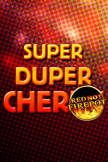 Попробуй Super Duper Cherry Red Hot Firepot в демо бесплатно онлайн | Azino777