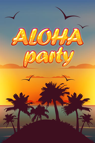 Попробуй Aloha Party в демо бесплатно онлайн | Azino777